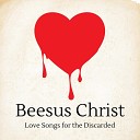 Beesus Christ - Nobody Cares