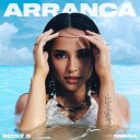 Becky G feat Omega - Arranca