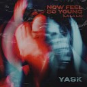 YASK - Now Feel So Young La La La