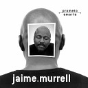 Jaime Murrell - Es El Momento