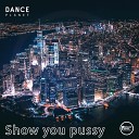 Dance Planet - Show You Pussy
