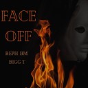 Reph BM feat Bigg T - Face Off