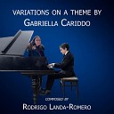 Rodrigo Landa Romero Gabriella Cariddo - Variations on a Theme by Gabriella Cariddo Op 30 Var IV…