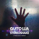 Guito Lua Stereoshake - I Miss You Baby