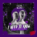 EASi T R T - I Need To Know