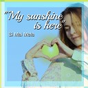 Si Mai Mela - My Sunshine Is Here