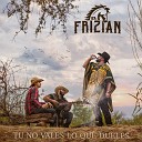 El Frizian - Tu No Vales Lo Que Dueles