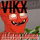 Vikx - Al m da L gica