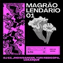DJ CZ Jhow Dancer feat MC LCKaiique Yuri… - Magr o Lend rio 01
