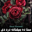 Anas Haidari - La Zra Me Sasi Da Hijar Weni