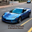 Havel H1 - Humildade e Disciplina Remix