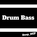 Deep DEP - Drum Bass