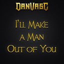 Dan Vasc - I ll Make a Man Out of You Metal Version
