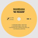 Mambana - No Reason Jazz N Groove Soulfuric Dub