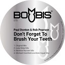 Paul Donton Rob Pearson - Don t Forget To Brush Your Teeth Reverse Runner…