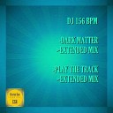 DJ 156 BPM - Dark Matter Extended Mix