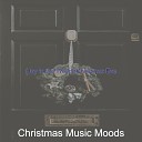 Christmas Music Moods - O Come All Ye Faithful Christmas