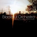 Blackout Orchestra - Nowhere Near the Looking Glass