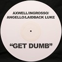 Axwell Sebastian Ingrosso Steve Angello feat Laidback… - Get Dumb Radio Edit