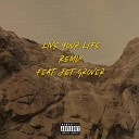YJ feat Jet Grover - Live Your Life Remix