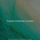 Tropical Christmas Curation - O Christmas Tree