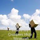 Sarah Moss - Where My Creepers Hide Minecraft