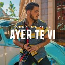 Alex Coppel - Ayer Te Vi