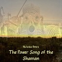 Nicholas Peters - The Power Song of the Shaman