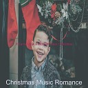 Christmas Music Romance - Christmas Eve O Come All Ye Faithful