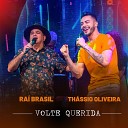 Ra Brasil Th ssio Oliveira - Volte Querida Ao Vivo