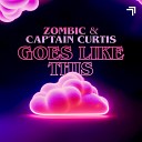 Zombic Captain Curtis - Goes Like This
