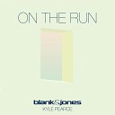 Blank Jones feat Kyle Pearce - On the Run