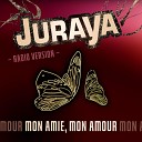Juraya - Mon Amie Mon Amour Radio Version