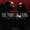 Giol Assia - The Point Of Living Omnya Remix