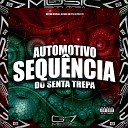 MC BM OFICIAL DJ BIEL DA 011 DJ TFL 011 - Automotivo Sequ ncia do Senta Trepa