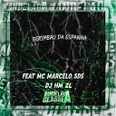 DJ HM ZL feat Mc marcelo sds - Berimbau da Espanha