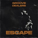 Groove Dealers - Escape