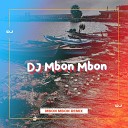 DJ Mbon Mbon - DJ Hai Nona Manis Inst