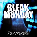 Bleak Monday - Toxic