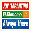Joy Tarantino feat. Elenoire - Always There (Extended Mix)