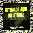 Mc Mn MC Luana SP Dj Kevin do Ln feat DJ… - Ritimada Aqui no Litoral