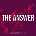 phamhoang anh - The Answer