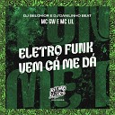 MC GW DJ Belchior DJ Danilinho Beat feat MC… - Eletro Funk Vem C Me D