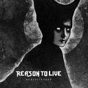 Reason To Live - Предназначение