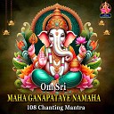 Prabhakara Chary - Om Sr Maha Ganapathaye Namah 108 Chanting…