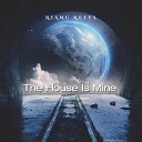 Rianu Keevs - The House Is Mine