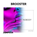 Brooster - Nobody Extended Mix