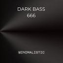 DARK BASS 666 - Minimalistic