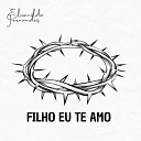 Elivanildo Fernandes - Filho Eu Te Amo