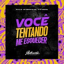 DJ VH ORIGINAL feat MC DL 22 MC Fabinho da… - Voc Tentando Me Esquecer